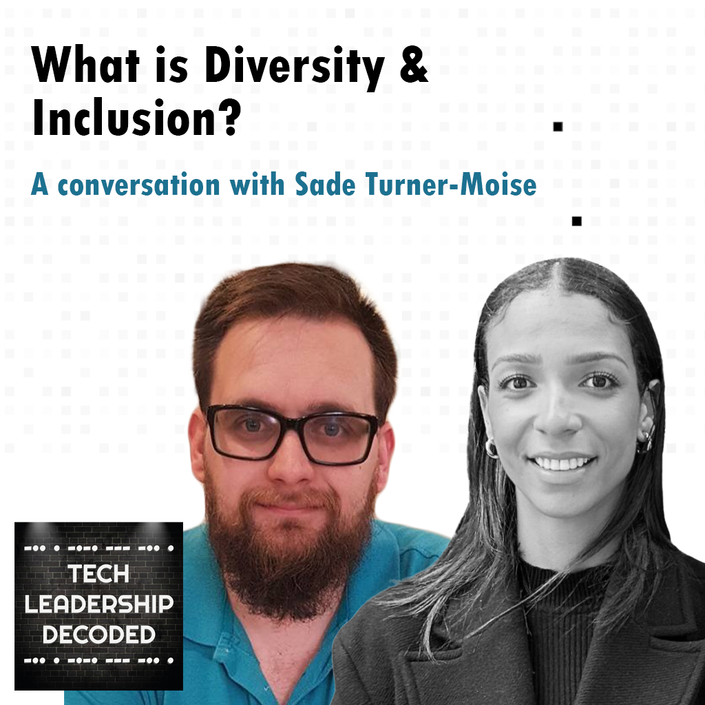 5 - What is Diversity & Inclusion? (Sade Turner-Moise)